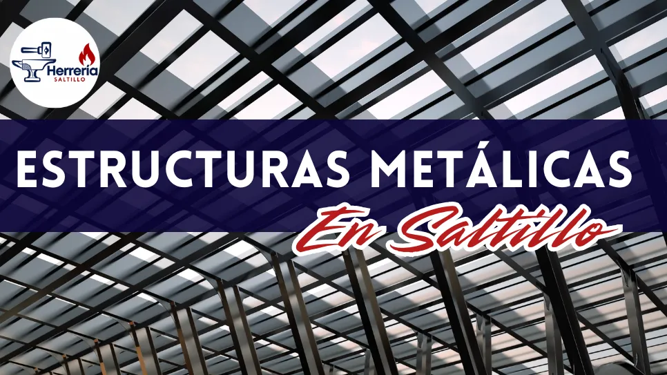 Lee más sobre el artículo Estructuras Metálicas en Saltillo